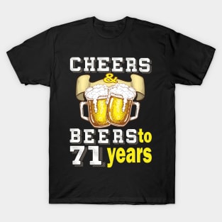 Cheers and beers to 71 years.. 71 birthday gift idea T-Shirt